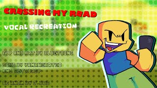 Crossing My Road Perfected - Vocal Recreation Flp