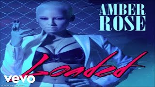 Watch Amber Rose Loaded video