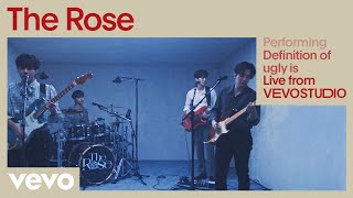 The Rose - Definition Of Ugly Is (Live Performance) | Vevo
