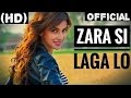 Zara Si Laga Lo' | Lahore se Aagey | Shiraz Uppal | ARY Films