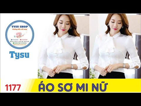 Hướng dẫn cắt may TysuShop số 1177: Áo Sơ Mi Nữ