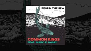 Watch Common Kings Fish In The Sea feat Marc E Bassy video