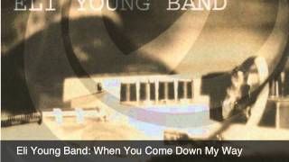 Watch Eli Young Band When You Come Down My Way video