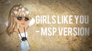 Girls like you - MSP Version