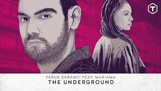 Faruk Sabanci Ft. Mariama - The Underground