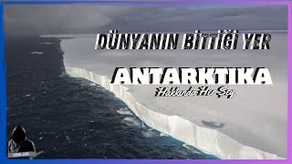 Dünyanın Bittiği Yer Antarktika Hakkında Her Şey