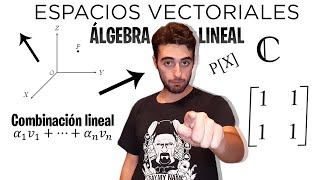 Espacios Vectoriales : Clase Completa | Álgebra Lineal | Mr Planck