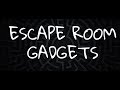 Escape Room Gadgets