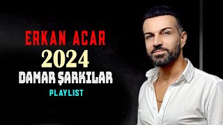 Erkan Acar 2024 En Yeni Damar Şarkılar (Damar Şarkılar)