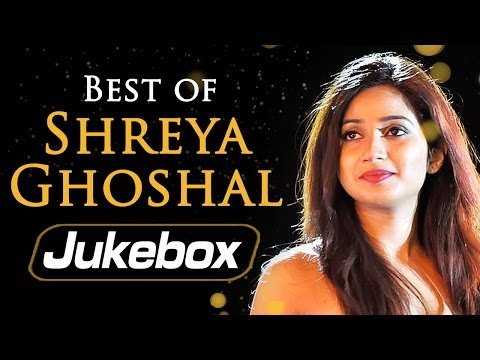 Best Of Shreya Ghoshal Songs - Jukebox 1 - Superhit Bollywood...