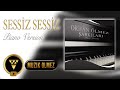 Orhan Ölmez - Şarkıları - Sesslz Sessiz (Piano Version) Official Audio