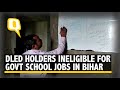 Teachers With DLED Degree Not Eligible for Govt Schools Jobs in Bihar | The Quint