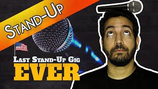 Last Stand-Up gig ever