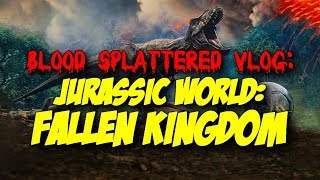 Jurassic World: Fallen Kingdom (2018) - Blood Splattered Cinema (Science Fiction Movie Review)