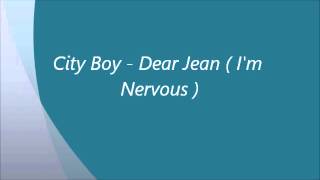Watch City Boy Dear Jean Im Nervous video