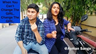 When You Cant Change The Girl, Change The Girl - Ayman Sange
