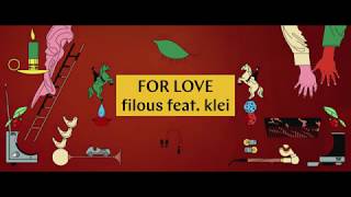 Filous Ft. Klei - For Love