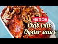 HOW TO COOK CRAB WITH OYSTER SAUCE (EASY ALIMANGO RECIPE)