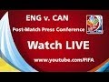 England v. Canada - Post-Match Press Conference