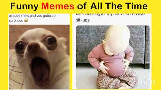 Hilarious Funny Memes That Will Make Your Day || Awesome Funny Memes Of All Time