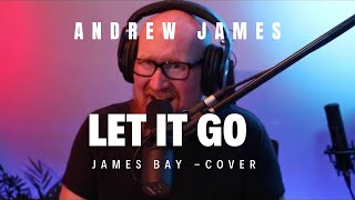 LET IT GO - acoustic James Bay cover by Andrew James