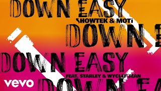 Showtek, Moti - Down Easy (Club Mix) Ft. Starley, Wyclef Jean