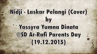 NIDJI - Laskar Pelangi (Cover) by Yassyra Yumnna Dinata @SD Ar-Rafi Parents Day (19.12.215)