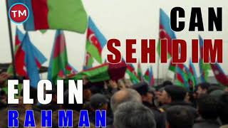 Elcin Rahman - Can Şehidim