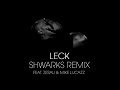 Leck - Shwarks Remix feat. Zesau & Mike Lucazz