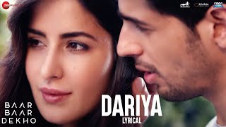 Dariya - Lyrical  | Baar Baar Dekho | Sidharth Malhotra & Katrina Kaif | Arko