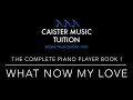 The Complete Piano Player Book 1 - What Now My Love