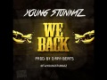 Young Stunnaz - "We Back" (Prod. By D-Ray Beats)
