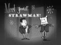 Meet Your Strawman!