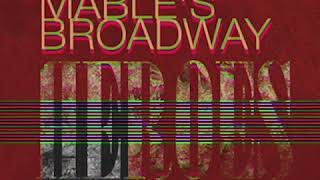 Watch Mables Broadway Heroes video