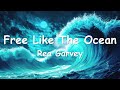 Rea Garvey – Free Like The Ocean (Lyrics) 💗♫