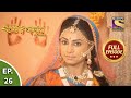 Ep 26 - Who Is Envious Of Padmini? - Chittod Ki Rani Padmini Ka Johur - Full Episode