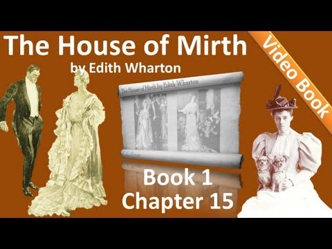 Book 1 - Chapter 15 - The House of Mirth by Edith Wharton