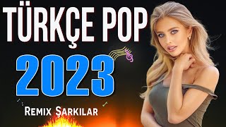 TÜRKÇE POP REMİX SONG 2023✨🔥|Hit Müzik 2023 En Çok Dinlenen↪ En iyi şarkı listen