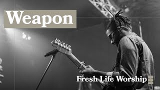 Watch Fresh Life Worship Weapon video