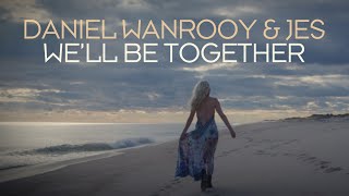 Daniel Wanrooy & Jes - We'Ll Be Together