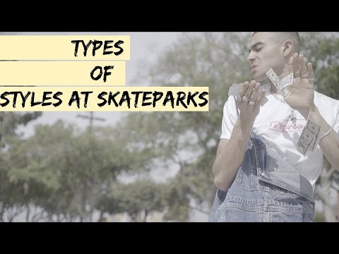 Types of Styles at Skateparks