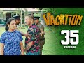 Vacation Episode 35