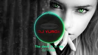 Dj Yurqk -  The Devil Is In Me