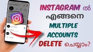 How To Remove Multiple Log In Accounts In Instagram App Malayalam