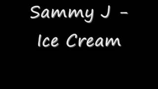 Sammy J - Ice Cream