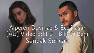 Alperen Duymaz & Ece Yaşar Au Video Edit 2 - Bilir O Beni