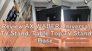Review Ax Waber Universal Tv Stand, Table Top Tv Stand Base Wobble-Free Replacement For Most 24 To 8