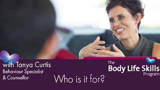 Body Life Skill - Who is it for?