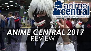 Anime Central 2017 - REVIEW