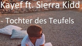 Watch Kayef Tochter Des Teufels feat Sierra Kidd video